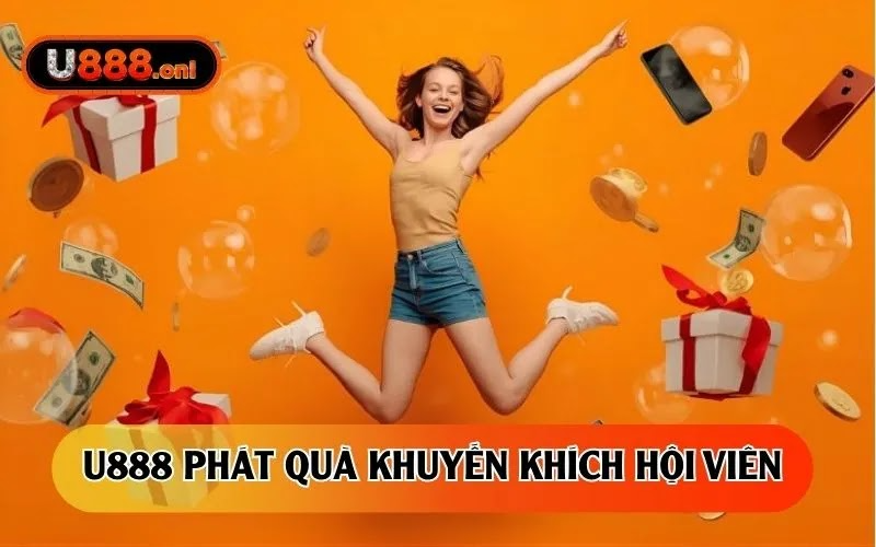 U888 phát quà khuyến khích hội viên