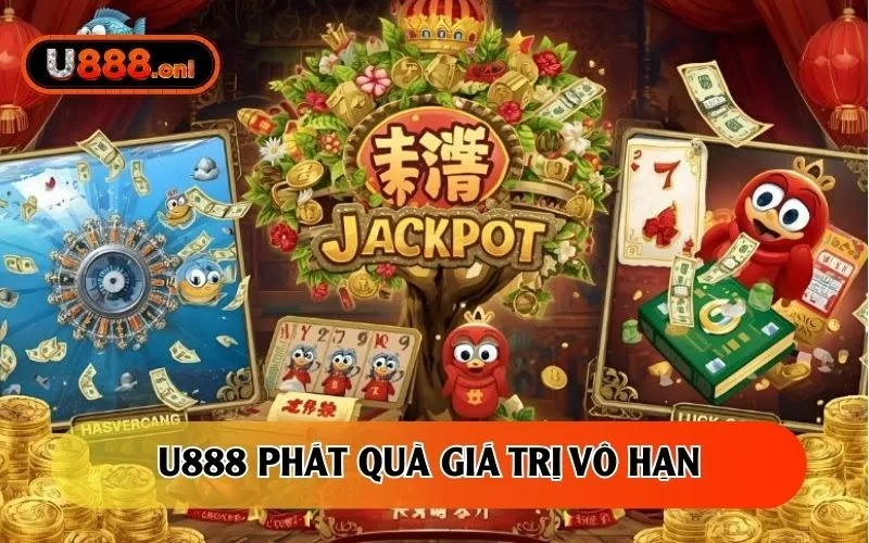 U888 phát quà giá trị vô hạn